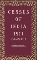 Census Of India 1911: Mysore - Tables Volume Book 37 Vol. XXI, Pt. 2
