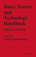 Dairy Science and Technology Handbook: Volume 2 Product Manufacturing