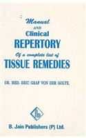 Manual & Clinical Repertory of a Complete List of Tissue Remedies