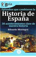 GuíaBurros Episodios que cambiaron la historia de España