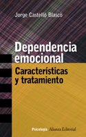 Dependencia Emocional / Emotional Dependence: Caracteristicas y Tratamiento / Characteristic and Treatment