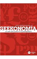 Geekonoma. Un Radar Para Producir En El Postdigitalismo