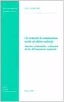 Gli Strumenti Di Comunicazione Sociale Nel Diritto Ecclesiale: Aspettative, Problematiche E Realizzazioni Alla Luce Dell'insegnamento Magisteriale