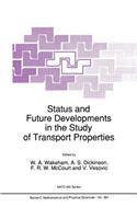 Status and Future Developments in the Study of Transport Properties