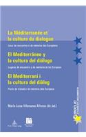 Méditerranée Et La Culture Du Dialogue- El Mediterráneo Y La Cultura del Diálogo