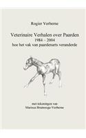 Veterinaire Verhalen over Paarden 1984 - 2004 hoe het vak van paardenarts veranderde