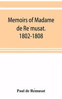 Memoirs of Madame de Rémusat. 1802-1808
