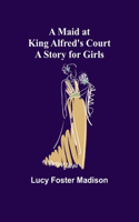 Maid at King Alfred's Court