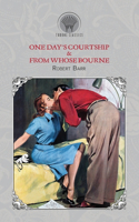 One Day's Courtship & From Whose Bourne: (Throne Classics)