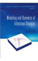 Modeling and Dynamics of Infectious Diseases