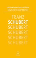 Easy Piano Pieces and Dances Schubert