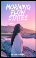 Morning Flow States: (39 Personal Development & Self-Help: Unlock Your Best Self)