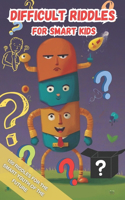 Difficult Riddles for Smart Kids