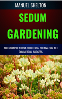 Sedum Gardening Horticulturists Guide from Cultivation Till Commmercial Success