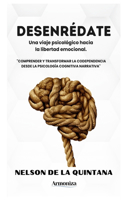 DESENRÉDATE. Una viaje psicológico hacia la libertad emocional.