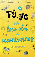 Tú, yo y la loca idea de encontrarnos