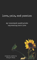 love. pain. and passion