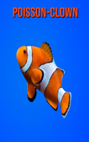 Poisson-Clown: Recueil pour Enfants de Belles Images & d'Informations Intéressantes Concernant les Poisson-Clown