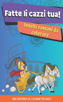Fatte li cazzi tua! Insulti romani da colorare.