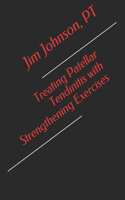 Treating Patellar Tendinitis with Strengthening Exercises