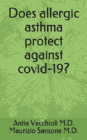 Does allergic asthma protect against covid-19?