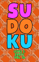 Sudoku Level 2: Easy! Vol. 10: Play 9x9 Grid Sudoku Easy Level 2 Volume 1-40 Play Them All Become A Sudoku Expert On The Road Paper Logic Games Become Smarter Numbe
