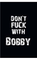 Don't Fuck With Bobby Personalized notebooks with name