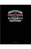 Never Underestimate The Power Of A Woman With An Economics Degree: 3 Column Ledger(1193 3 Column Ledger)