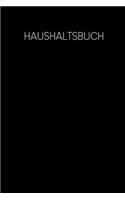 Haushaltsbuch: Buch für Einnahmen und Ausgaben zum Ausfüllen mit praktischer monatlicher Bilanz - Motiv: Schwarz