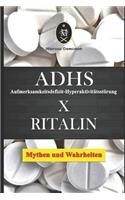 ADHS (Aufmerksamkeitsdefizit-Hyperaktivitätsstörung) x Ritalin - Mythen und Wahrheiten