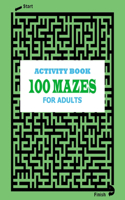 Activity Book for Adults 100 Mazes