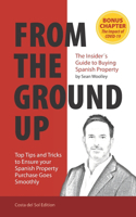 From The Ground Up: The Insider's Guide to Buying Spanish Property