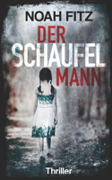 Der Schaufelmann - Thriller von Noah Fitz