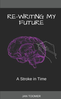 Re-Writing My Future: A Stroke In Time