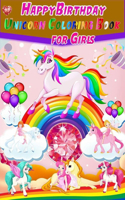 Happy Birthday Unicorn Coloring Book for Girls: A Wonderful Collection Of 50 Cute & Unique Illustrations Sparkles Coloring Pages, Birthday Gift Idea.