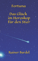 Fortuna Das Glück im Horoskop für den Stier