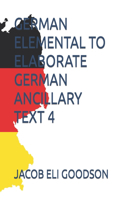 German Elemental to Elaborate German Ancillary Text 4