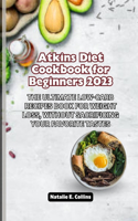 Atkins Diet Cookbook for Beginners 2023