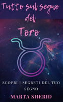 Scopri i segreti del tuo segno zodiacale Toro
