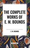 Complete Works of E. M. Bounds