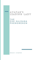 Avatar's Leading Lady: The Zoe Saldana Phenomenon