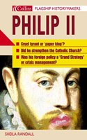 Flagship Historymakers â€“ Philip II (Flagship Historymakers S.)
