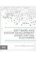 Software and System Development Using Virtual Platforms: Full-System Simulation with Wind River Simics