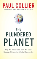 Plundered Planet: Why We Must--And How We Can--Manage Nature for Global Prosperity(English)