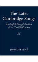 The Later Cambridge Songs: An English Song Collection of the Twelfth Century