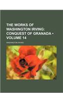 The Works of Washington Irving (Volume 14); Conquest of Granada