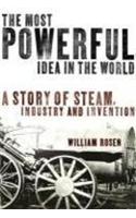 The Most Powerful Idea in the World: A Story of Steam, Industry and Invention