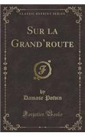 Sur La Grand'route (Classic Reprint)