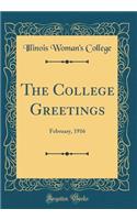 The College Greetings: February, 1916 (Classic Reprint): February, 1916 (Classic Reprint)