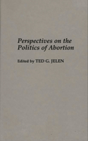 Perspectives on the Politics of Abortion